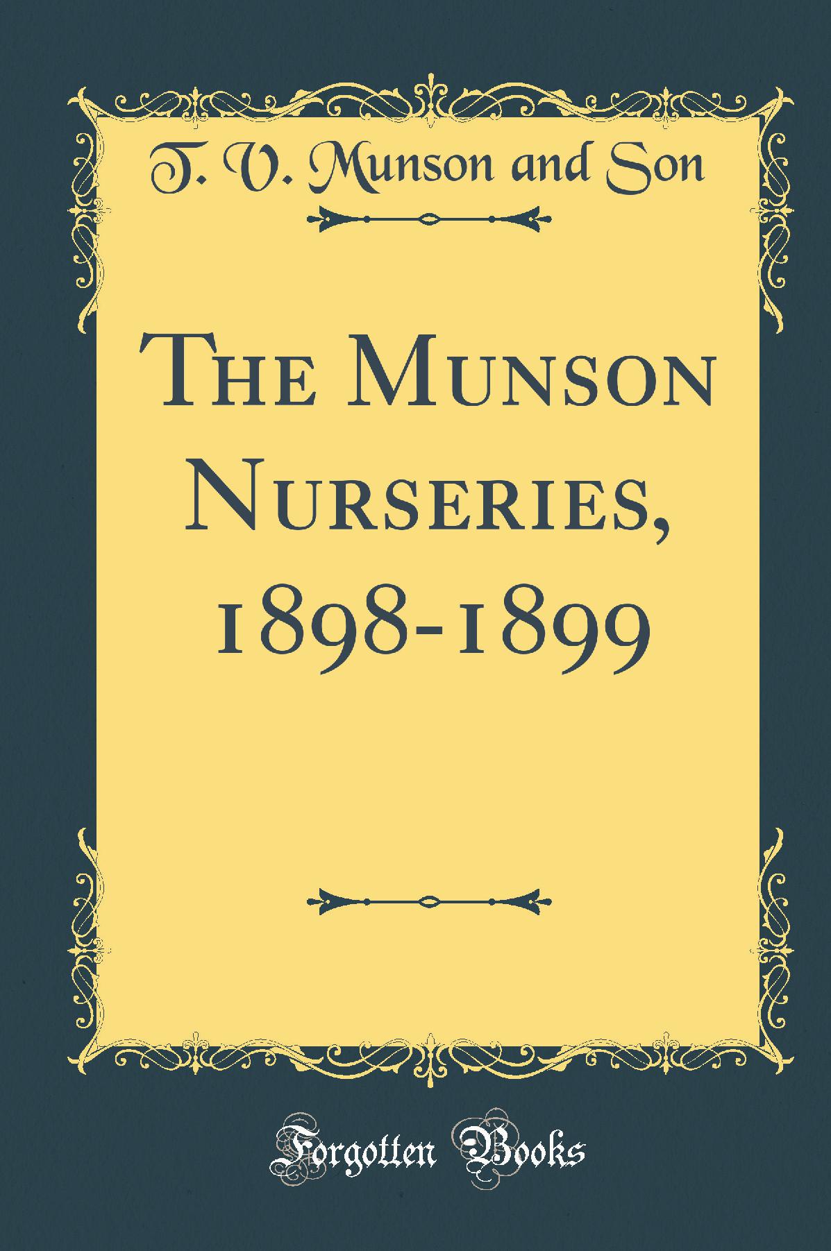 The Munson Nurseries, 1898-1899 (Classic Reprint)