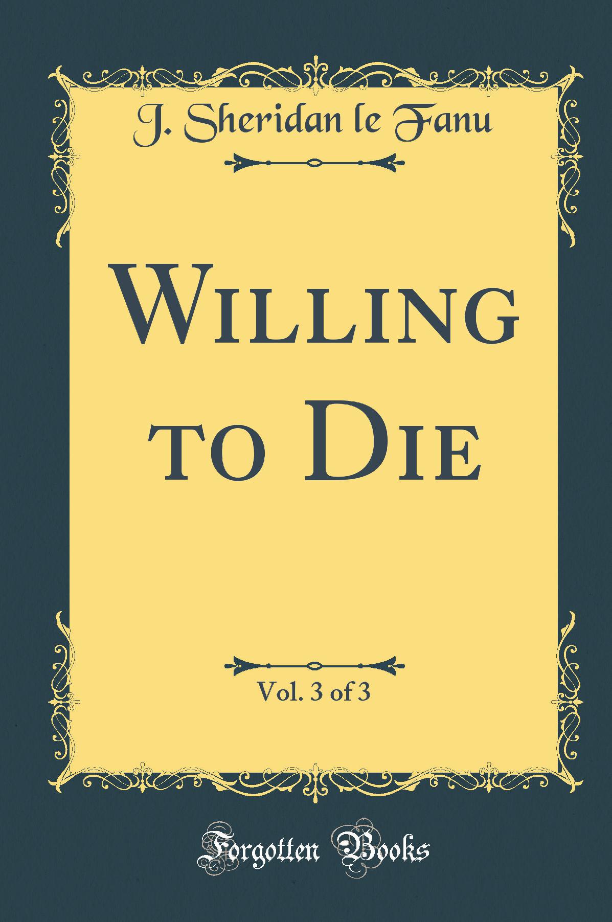 Willing to Die, Vol. 3 of 3 (Classic Reprint)