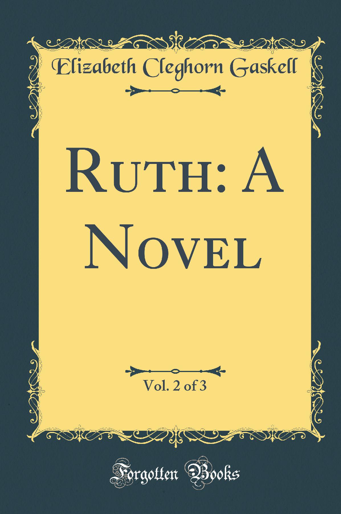 Ruth: A Novel, Vol. 2 of 3 (Classic Reprint)