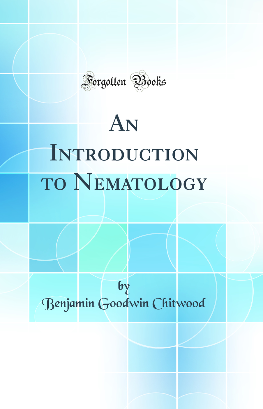 An Introduction to Nematology (Classic Reprint)