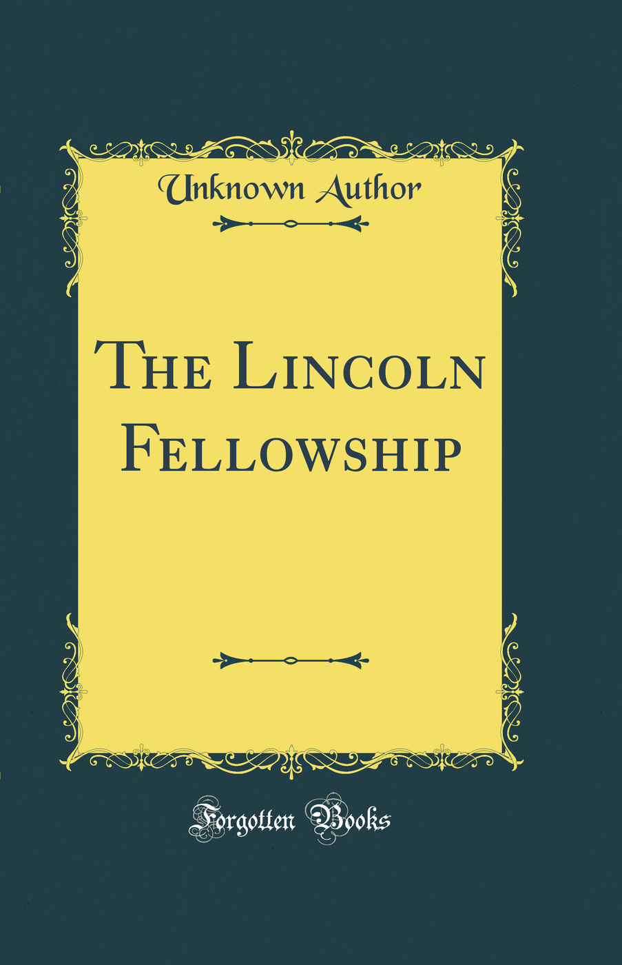 The Lincoln Fellowship (Classic Reprint)