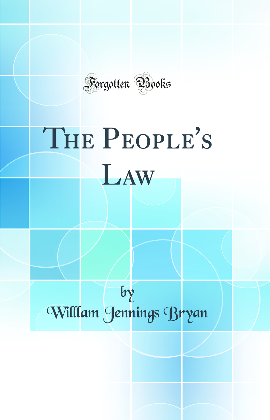 The People''s Law (Classic Reprint)