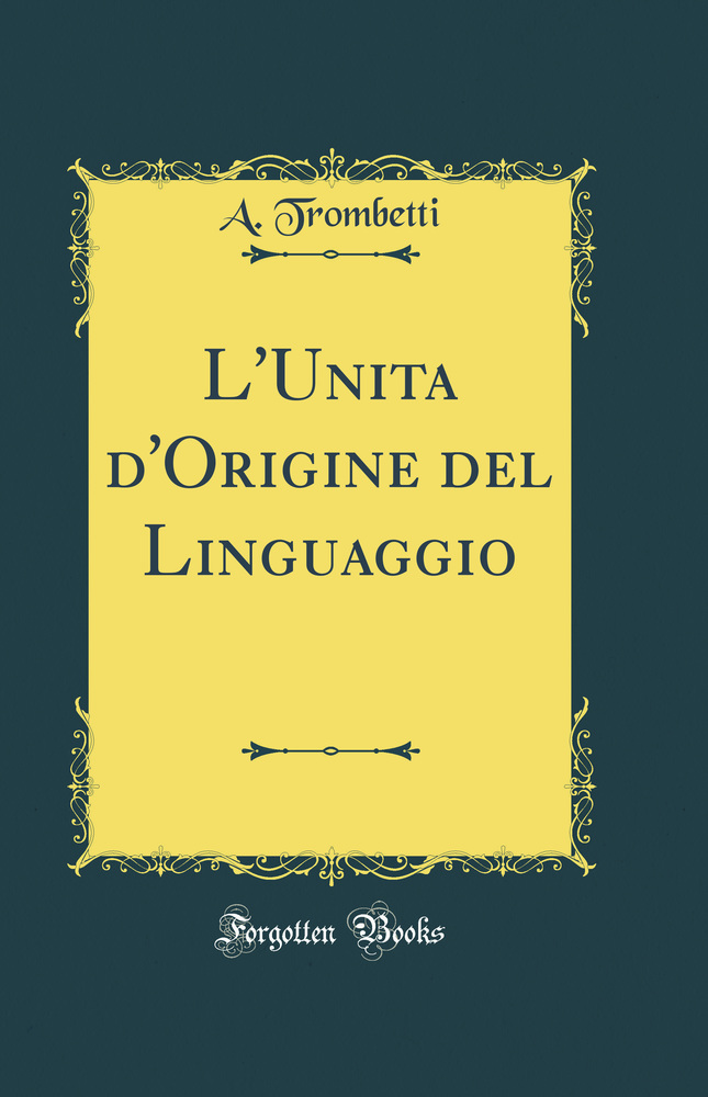 L''Unita d''Origine del Linguaggio (Classic Reprint)