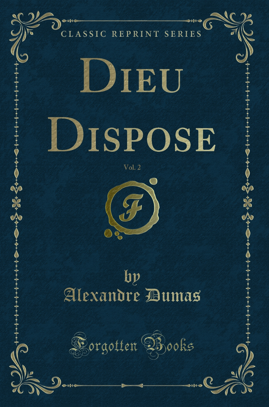 Dieu Dispose, Vol. 2 (Classic Reprint)
