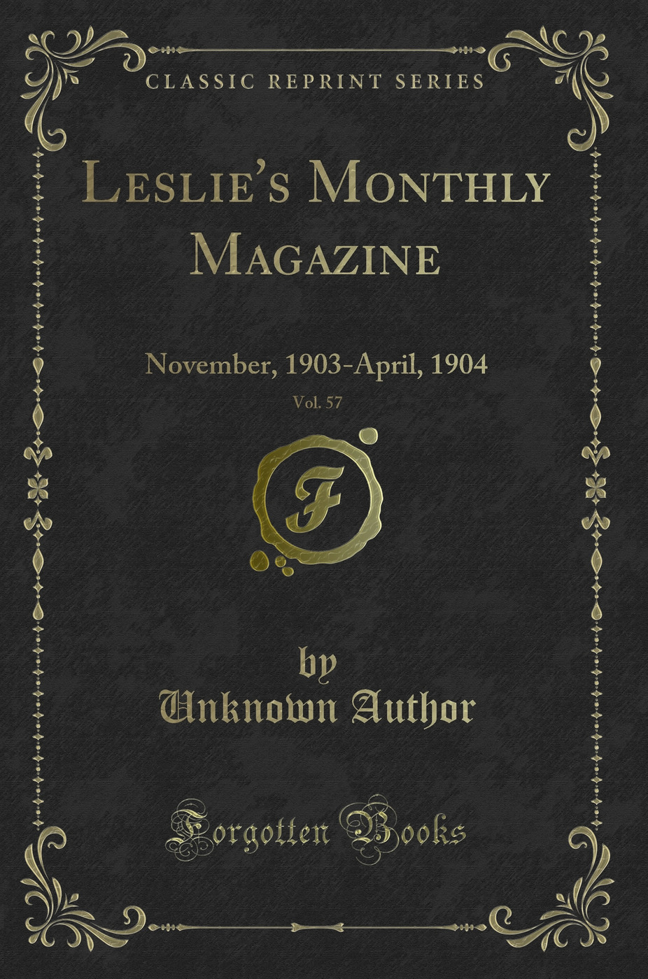 Leslie's Monthly Magazine, Vol. 57: November, 1903-April, 1904 (Classic Reprint)