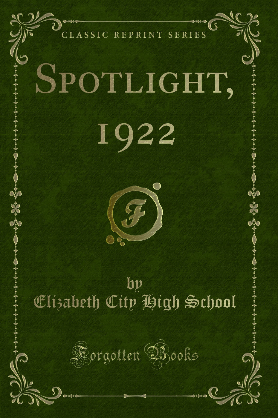 Spotlight, 1922 (Classic Reprint)