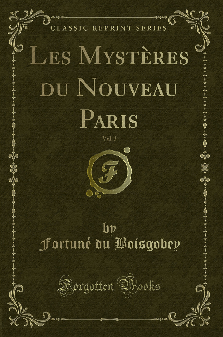 Les Mystères du Nouveau Paris, Vol. 3 (Classic Reprint)