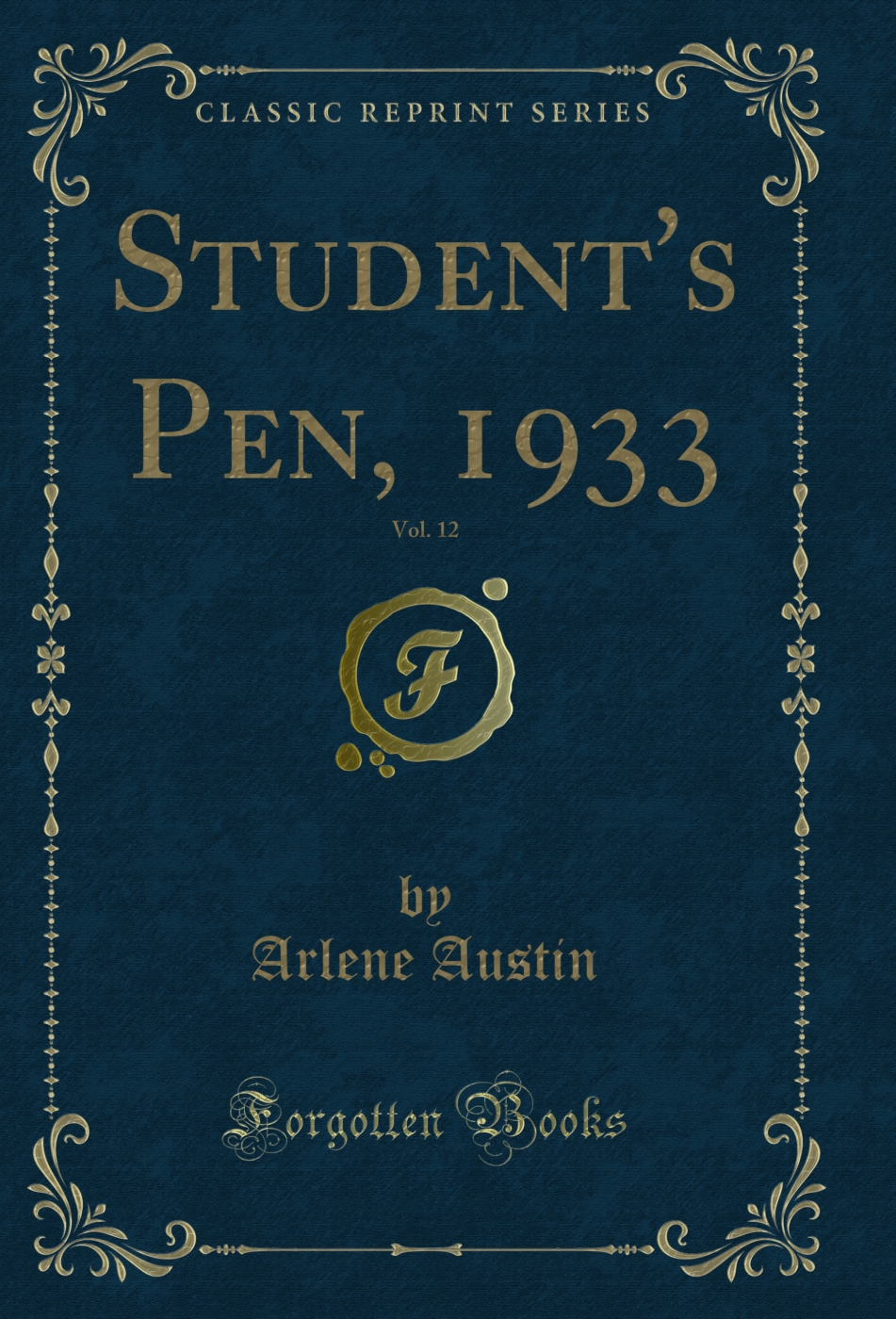 Student's Pen, 1933, Vol. 12 (Classic Reprint)