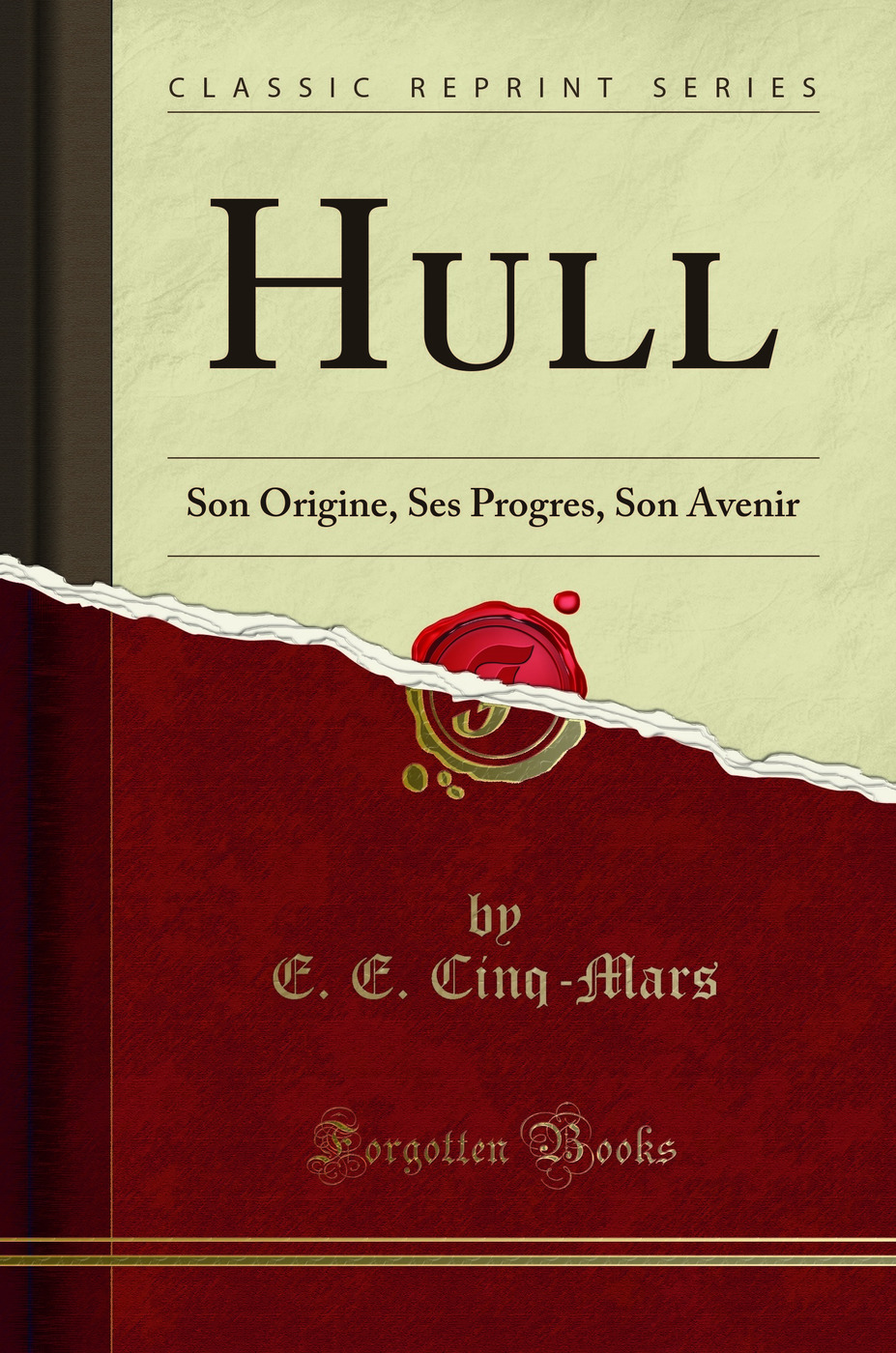 Hull: Son Origine, Ses Progres, Son Avenir (Classic Reprint)