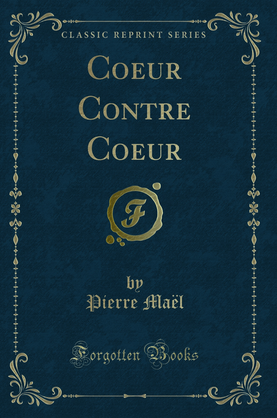 Coeur Contre Coeur (Classic Reprint)