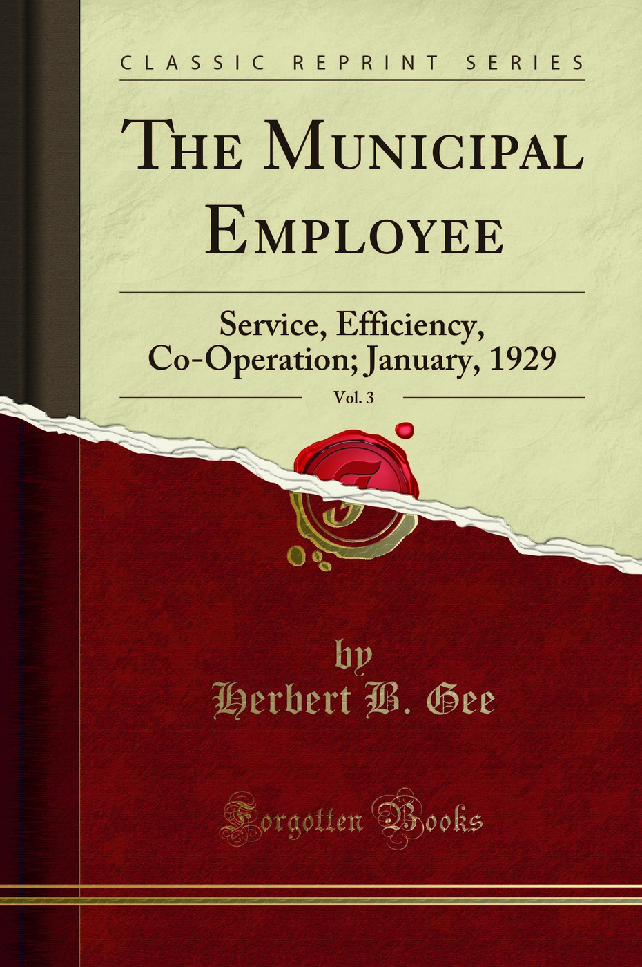 The Municipal Employee, Vol. 3: Service, Efficiency, Co-Operation; January, 1929 (Classic Reprint)