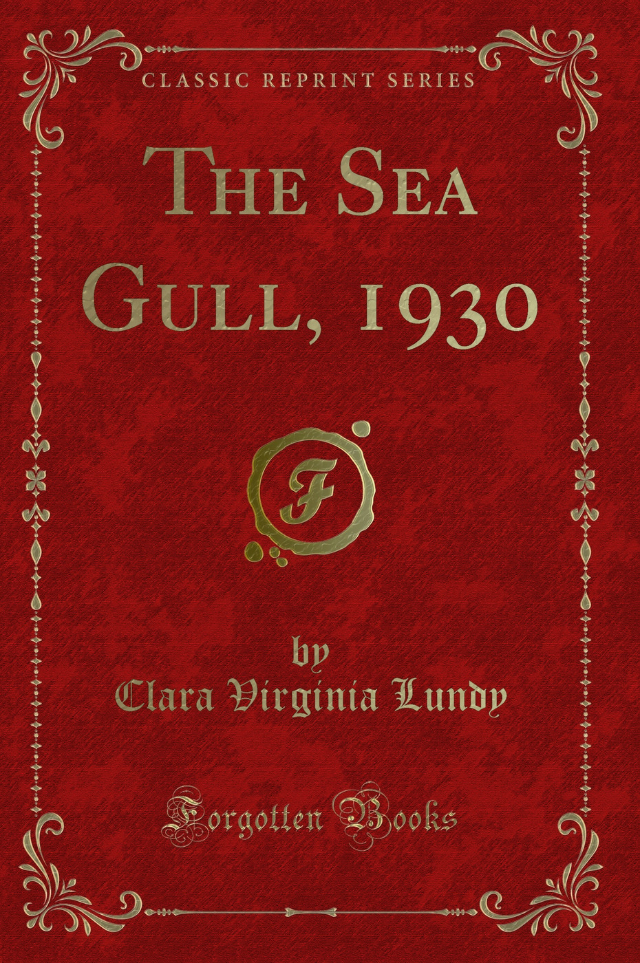 The Sea Gull, 1930 (Classic Reprint)