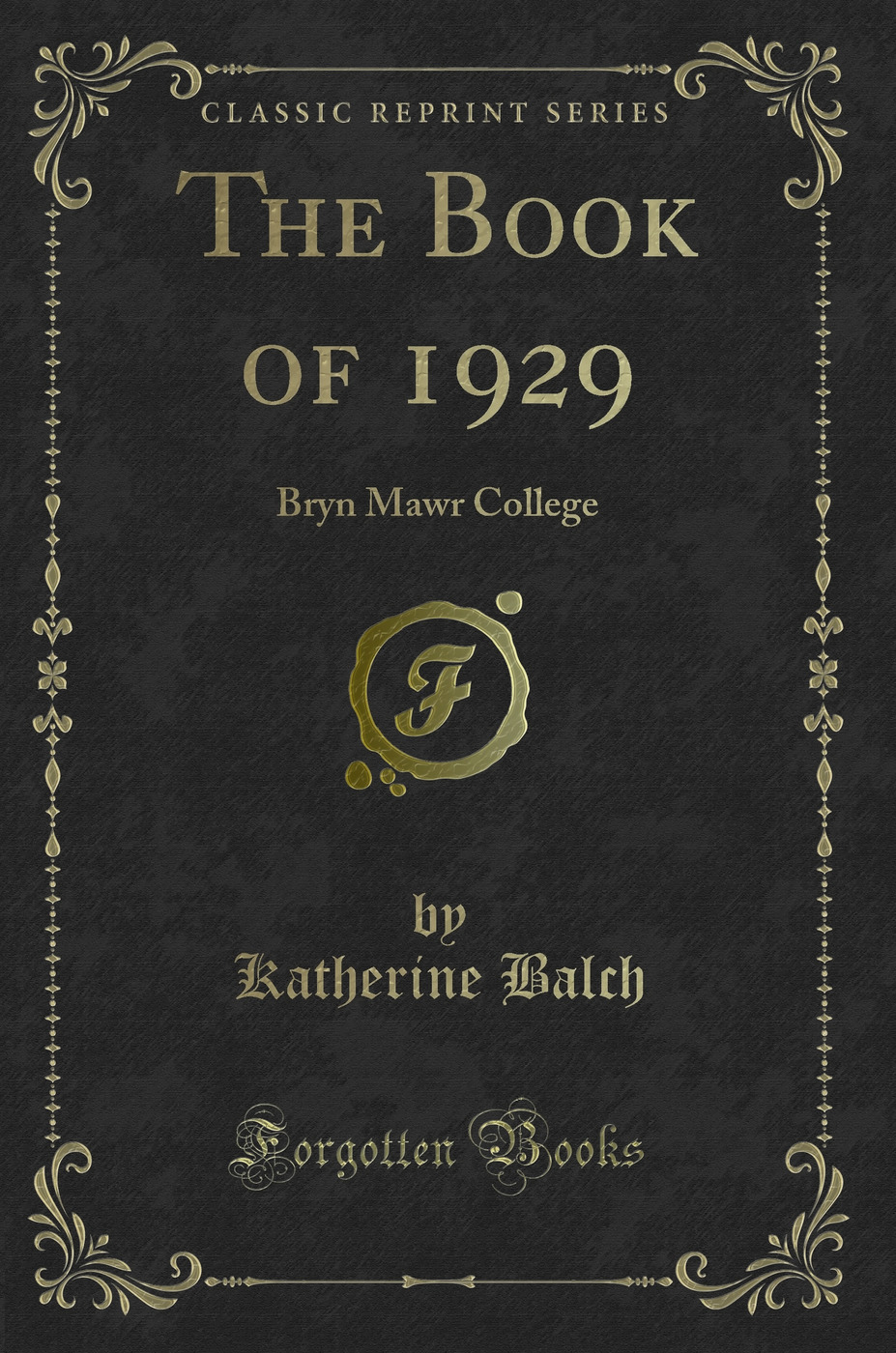 The Book of 1929: Bryn Mawr College (Classic Reprint)