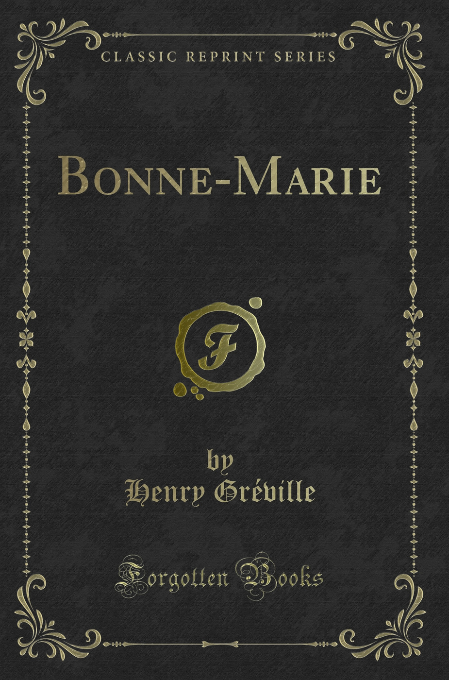 Bonne-Marie (Classic Reprint)
