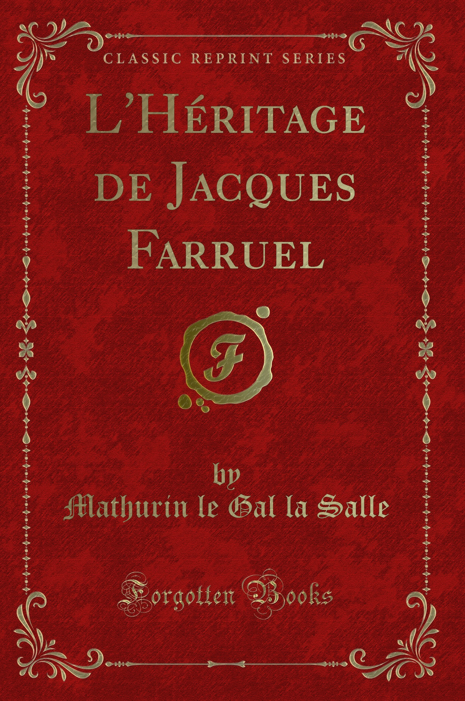 L''Héritage de Jacques Farruel (Classic Reprint)