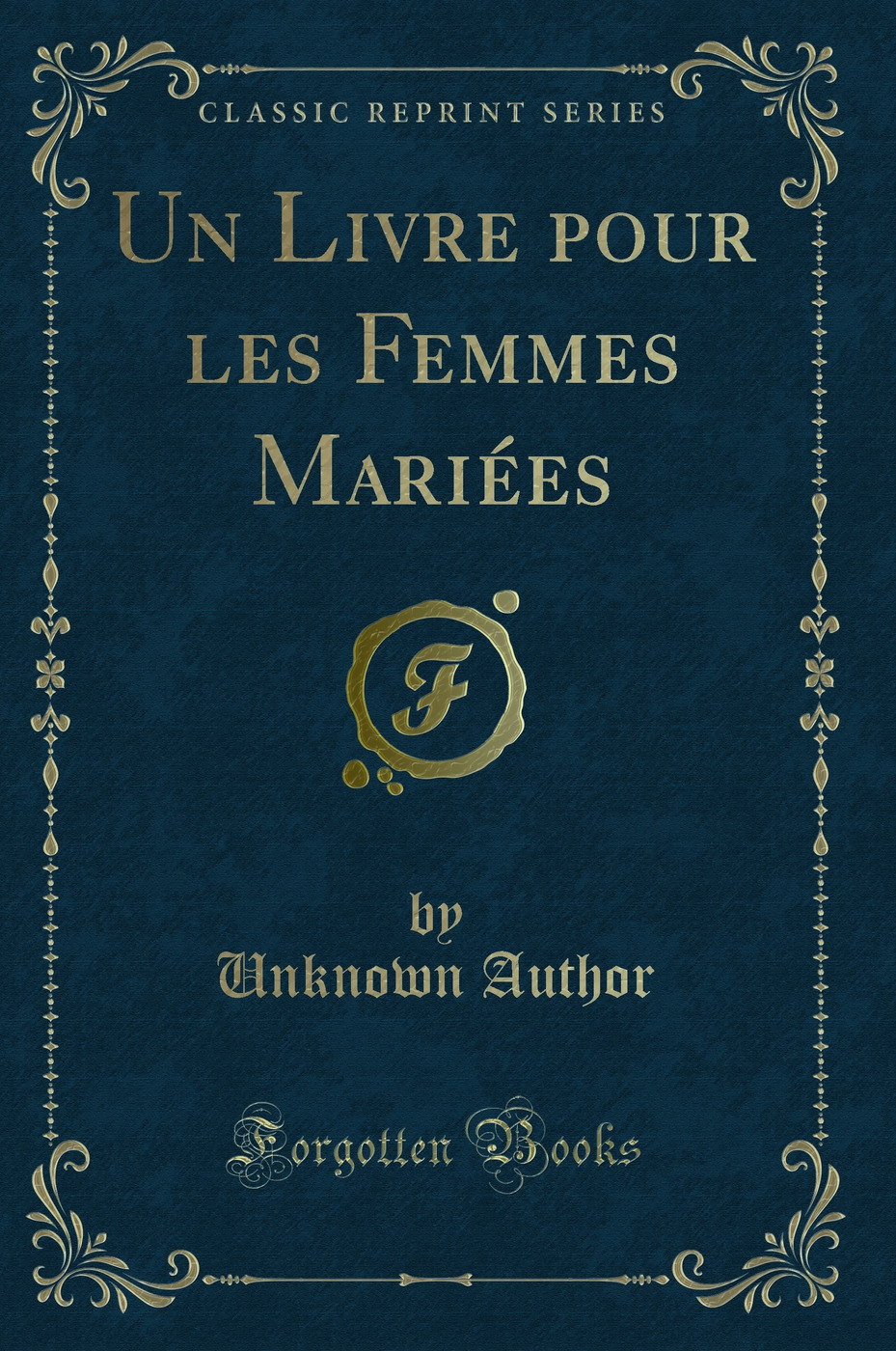 Un Livre pour les Femmes Mariées (Classic Reprint)