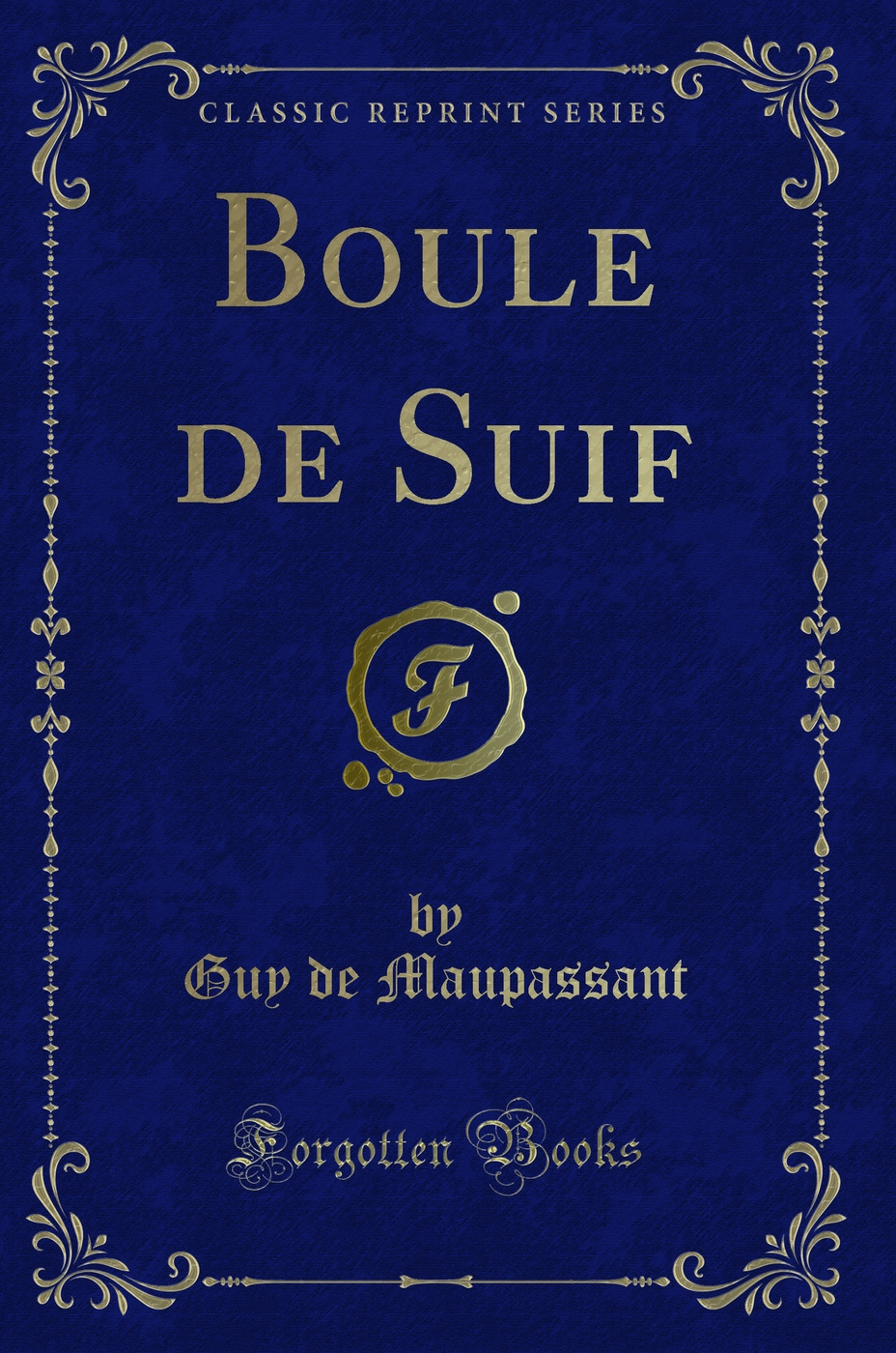 Boule de Suif (Classic Reprint)