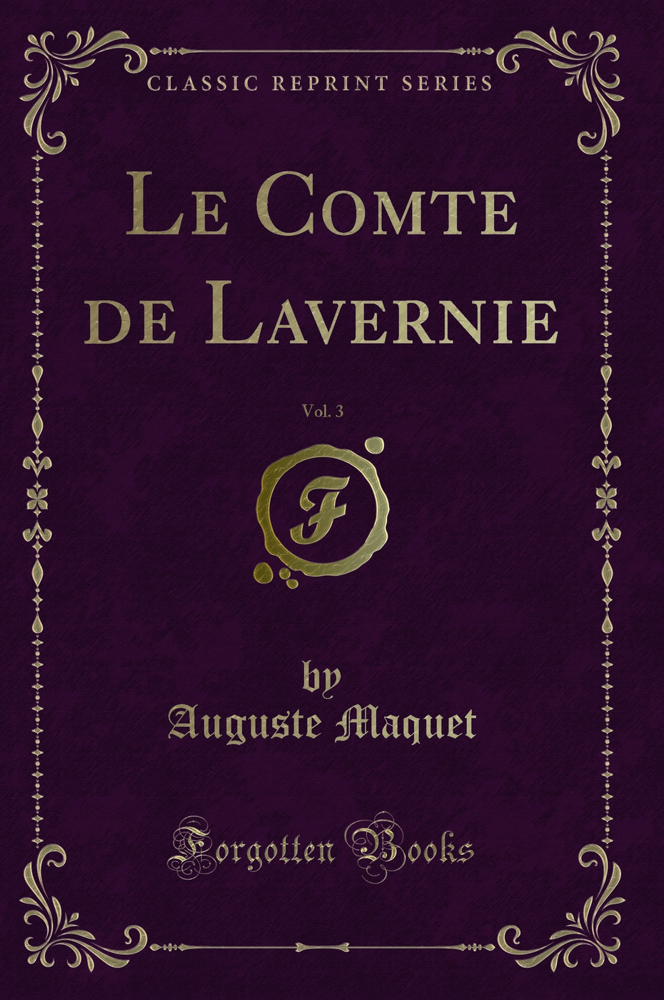 Le Comte de Lavernie, Vol. 3 (Classic Reprint)