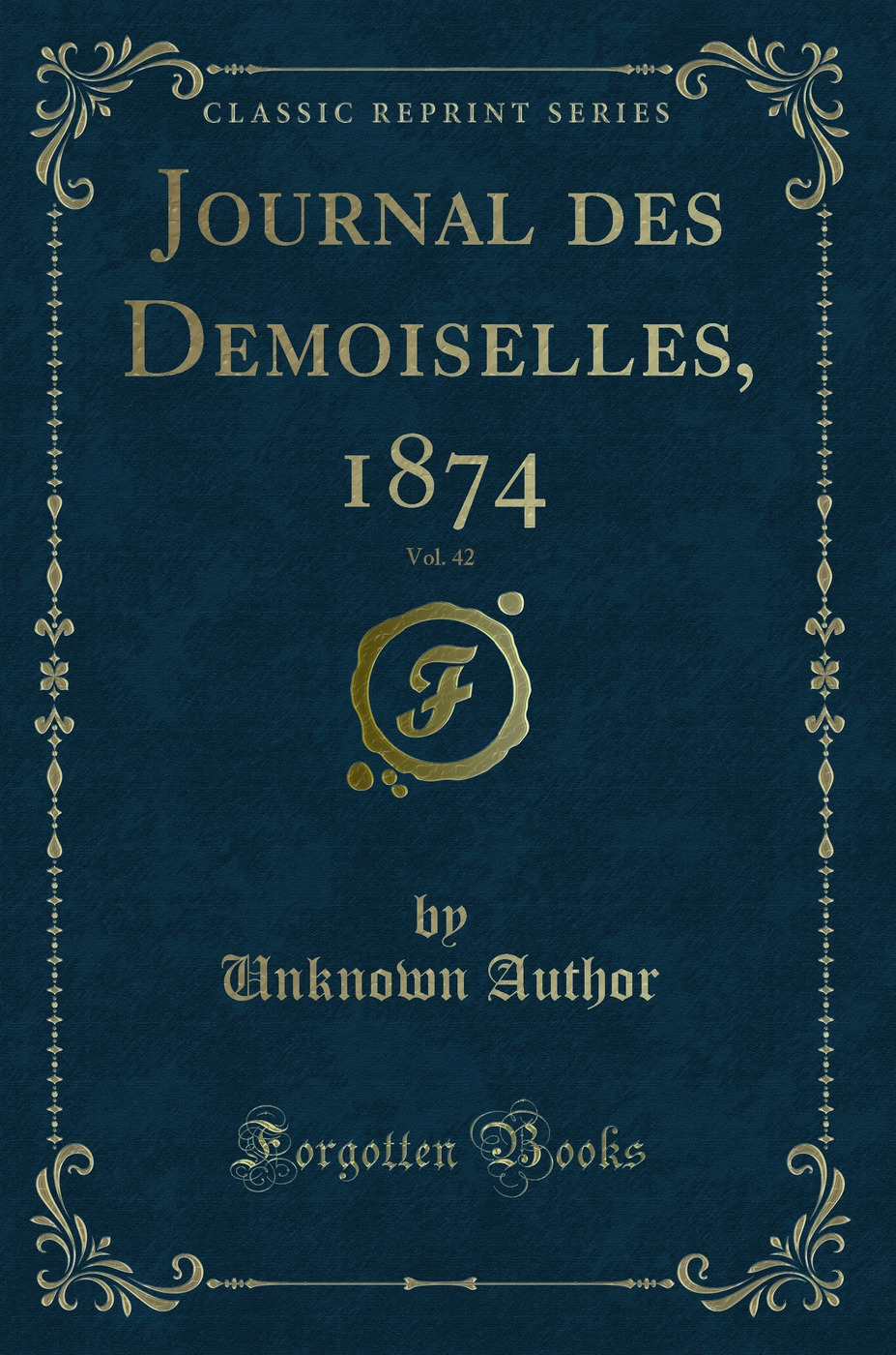 Journal des Demoiselles, 1874, Vol. 42 (Classic Reprint)