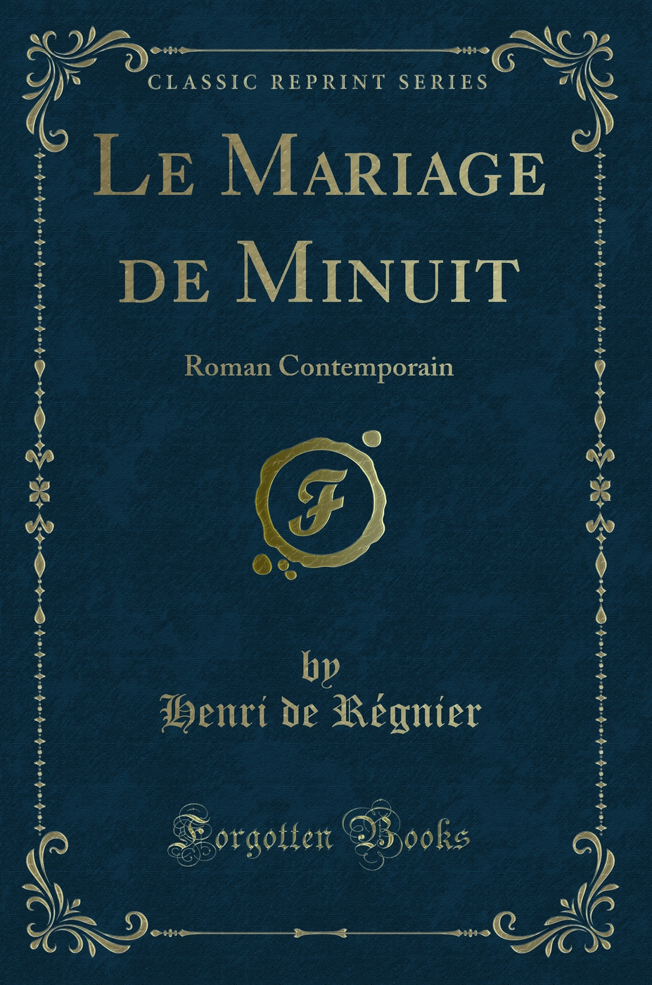 Le Mariage de Minuit: Roman Contemporain (Classic Reprint)