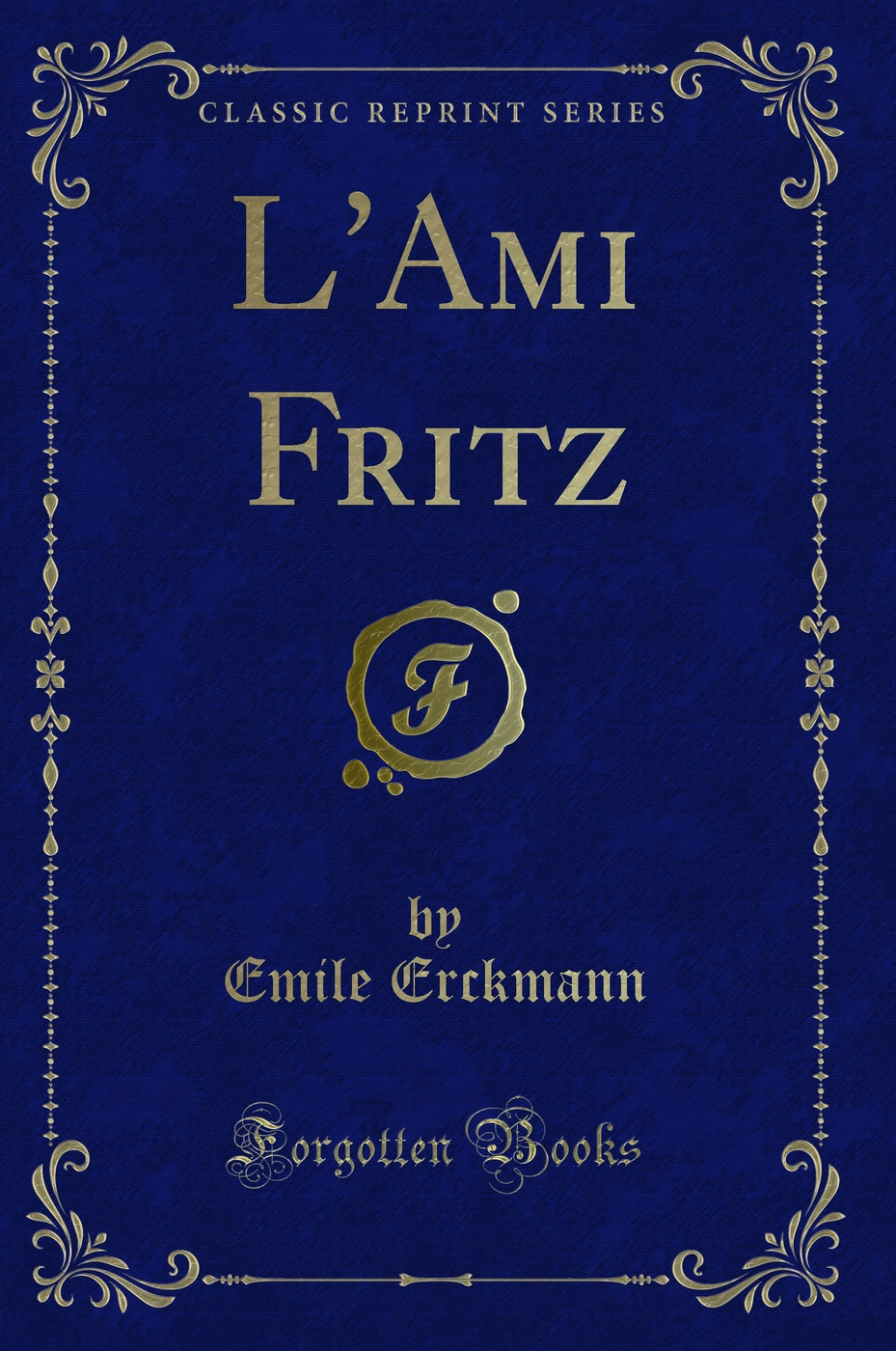 L'Ami Fritz (Classic Reprint)