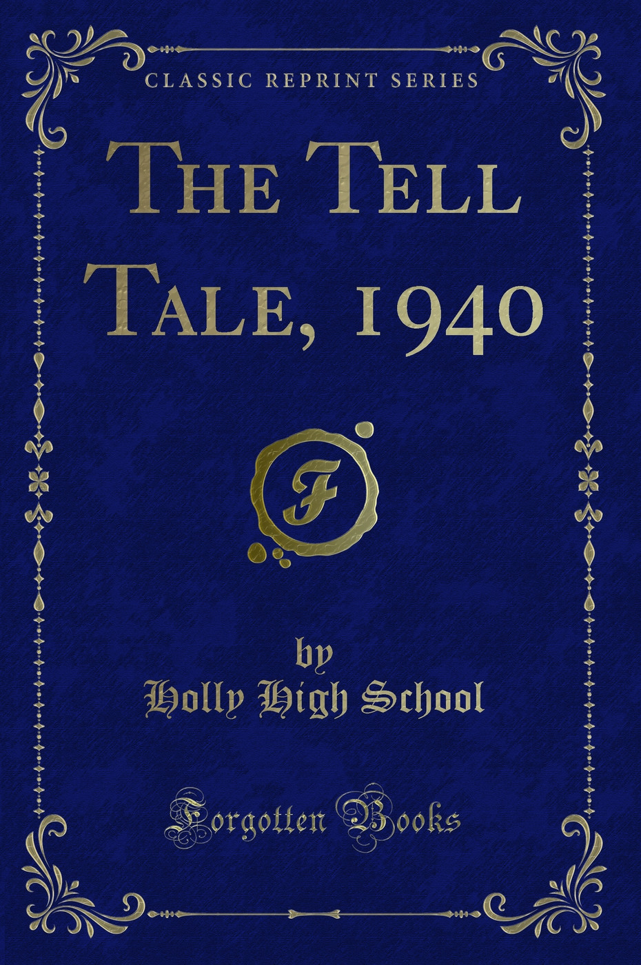 The Tell Tale, 1940 (Classic Reprint)