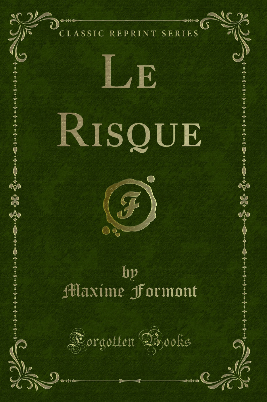 Le Risque (Classic Reprint)