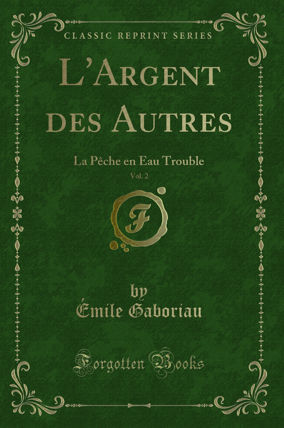L''Argent des Autres, Vol. 2: La Pêche en Eau Trouble (Classic Reprint)