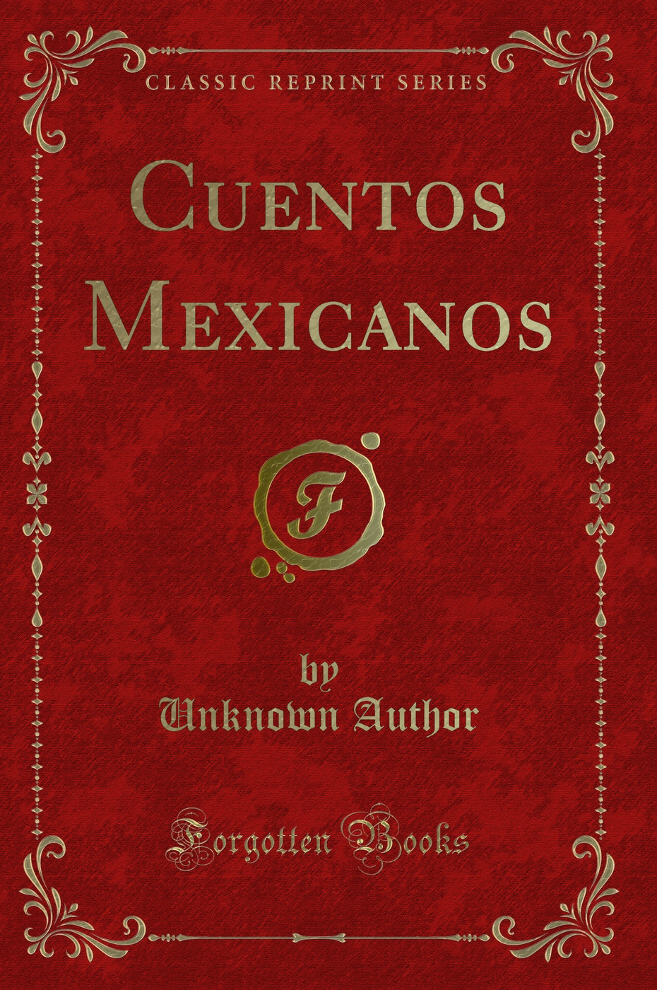 Cuentos Mexicanos (Classic Reprint)