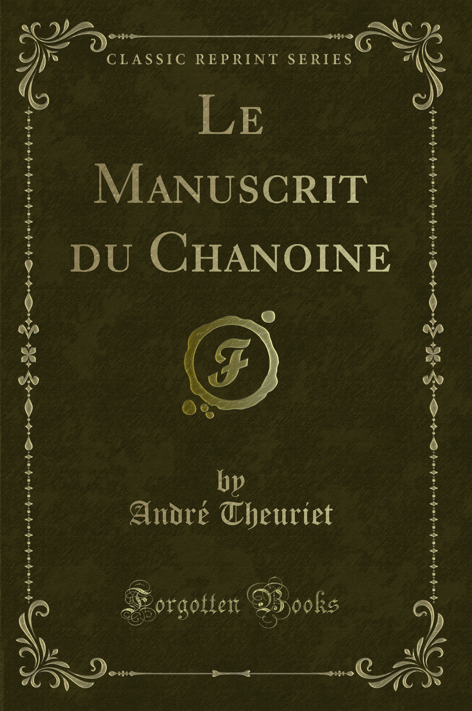 Le Manuscrit du Chanoine (Classic Reprint)
