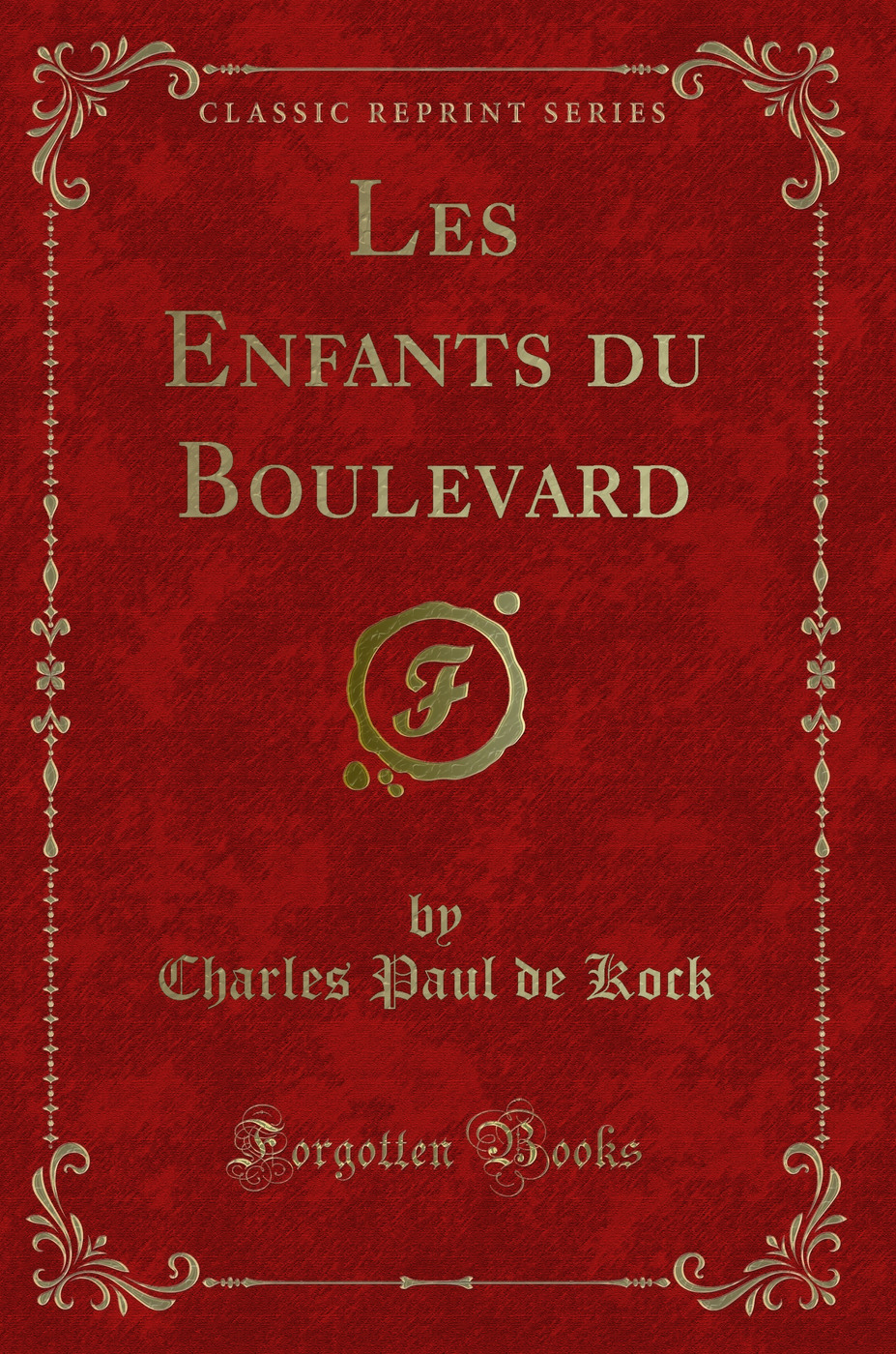 Les Enfants du Boulevard (Classic Reprint)