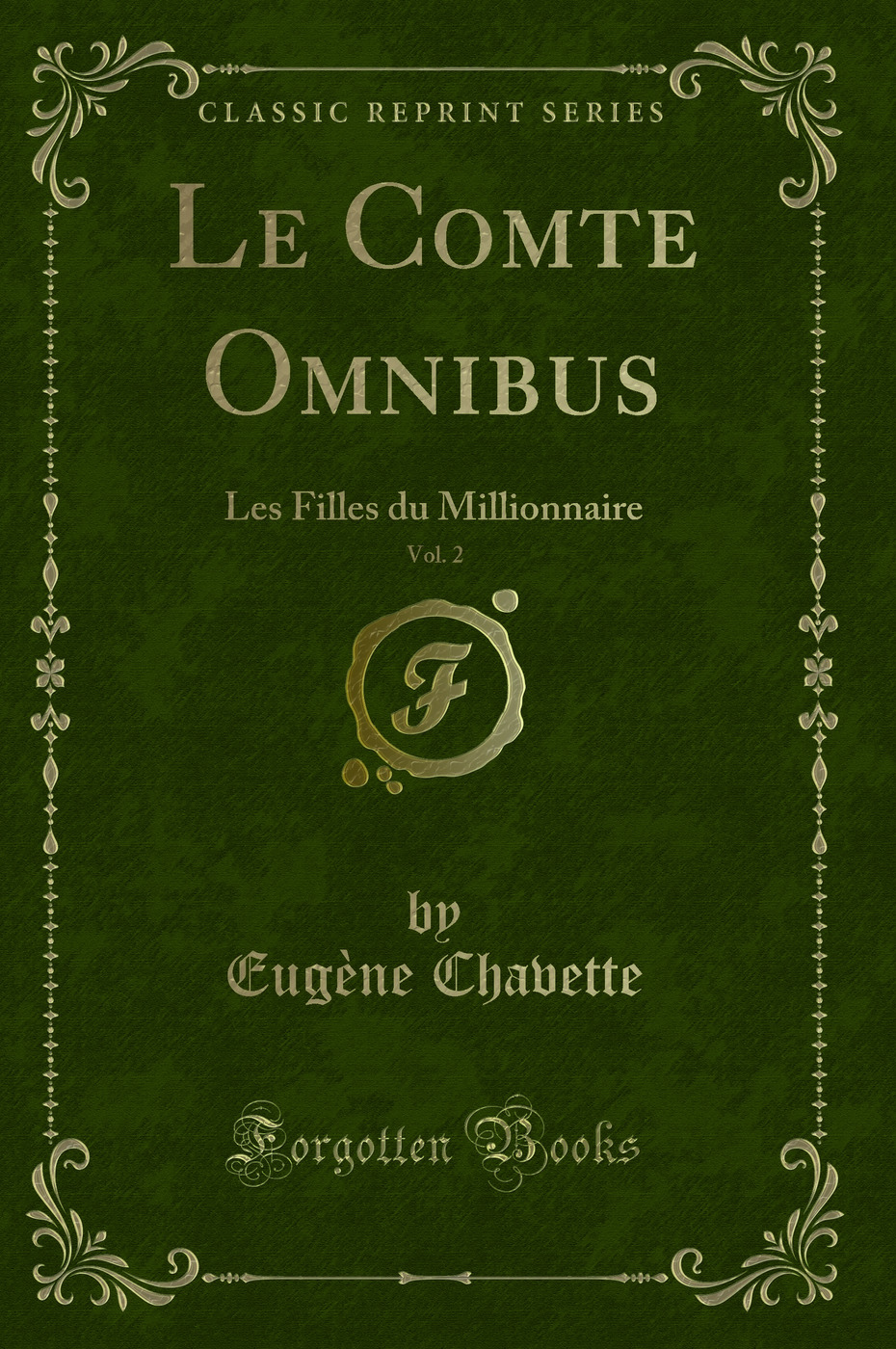 Le Comte Omnibus, Vol. 2: Les Filles du Millionnaire (Classic Reprint)