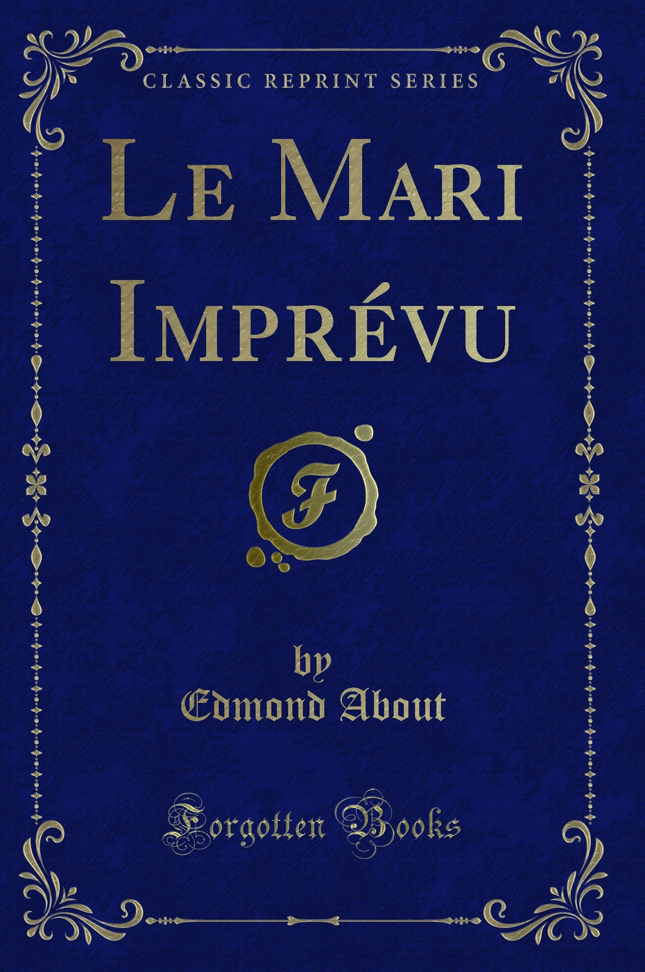 Le Mari Imprévu (Classic Reprint)