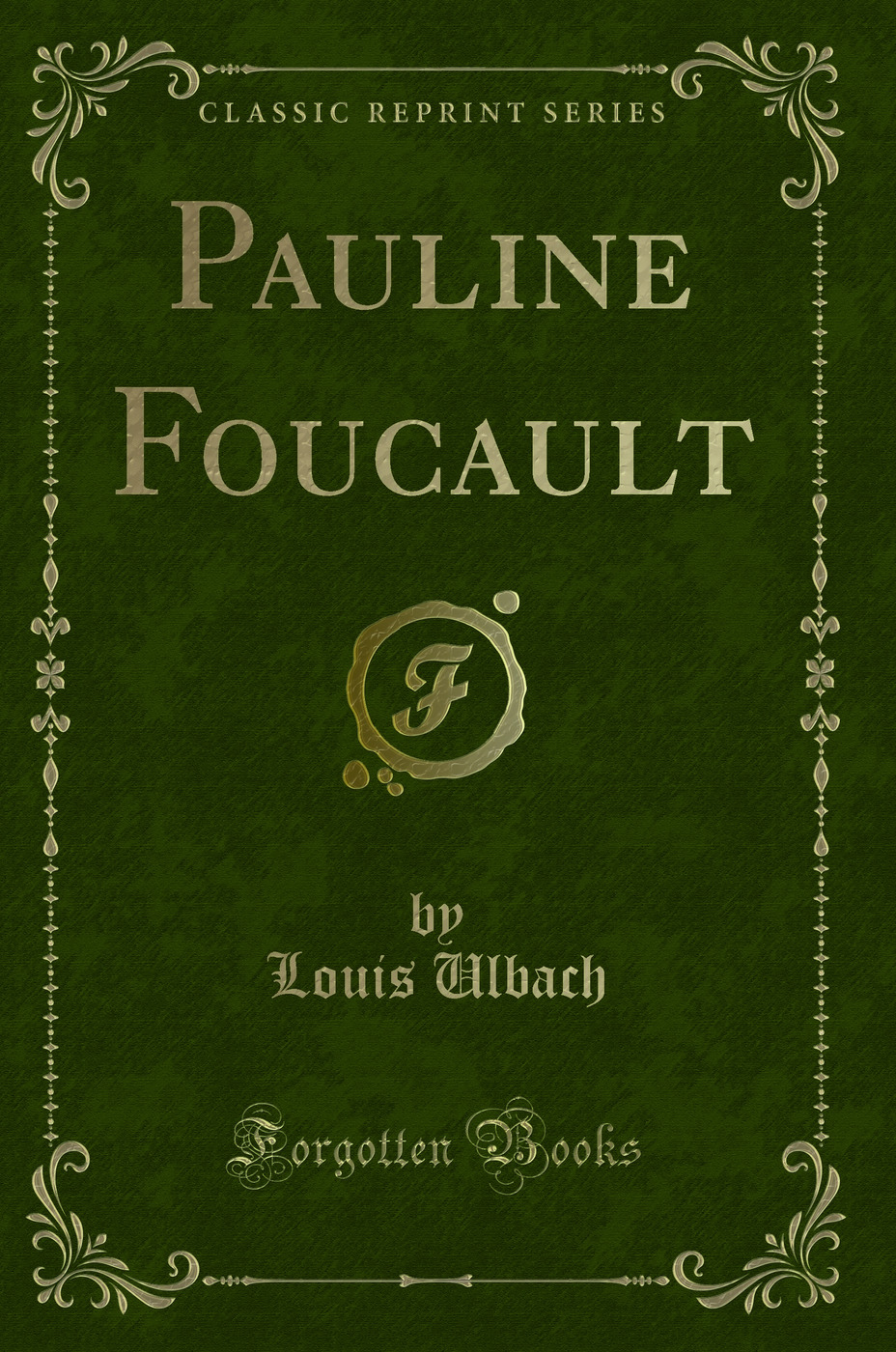 Pauline Foucault (Classic Reprint)