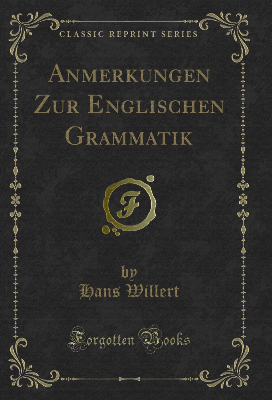 Anmerkungen Zur Englischen Grammatik (Classic Reprint)