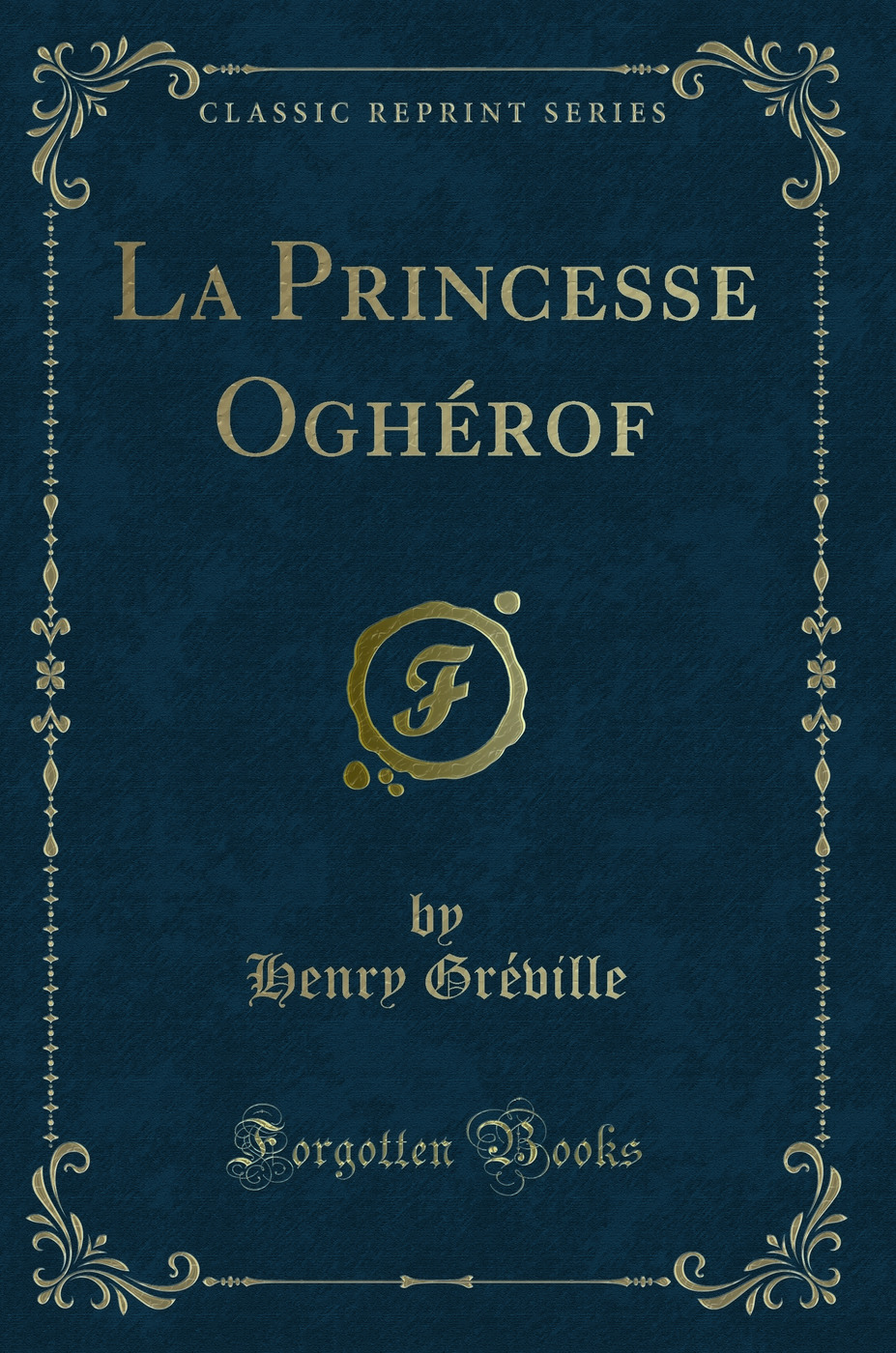 La Princesse Oghérof (Classic Reprint)