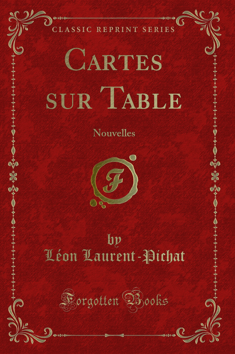 Cartes sur Table: Nouvelles (Classic Reprint)