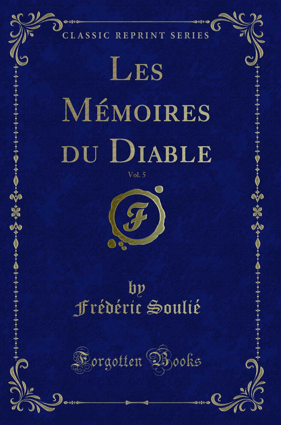 Les Mémoires du Diable, Vol. 5 (Classic Reprint)