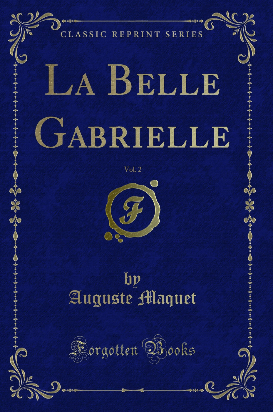 La Belle Gabrielle, Vol. 2 (Classic Reprint)