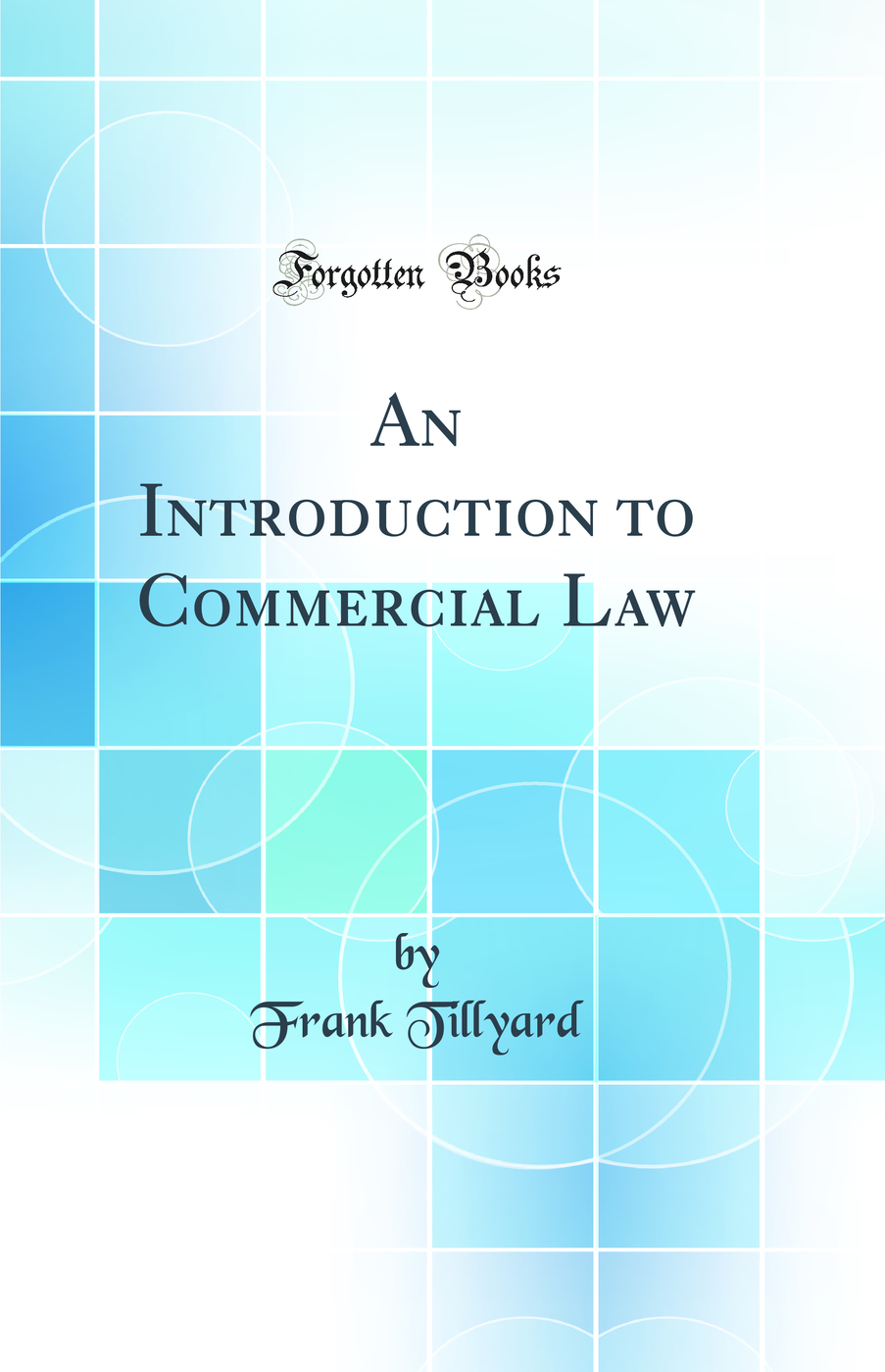 An Introduction to Commercial Law (Classic Reprint)