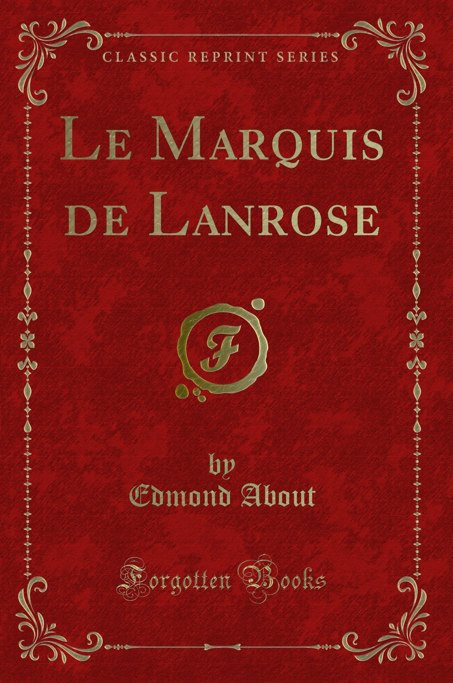 Le Marquis de Lanrose (Classic Reprint)