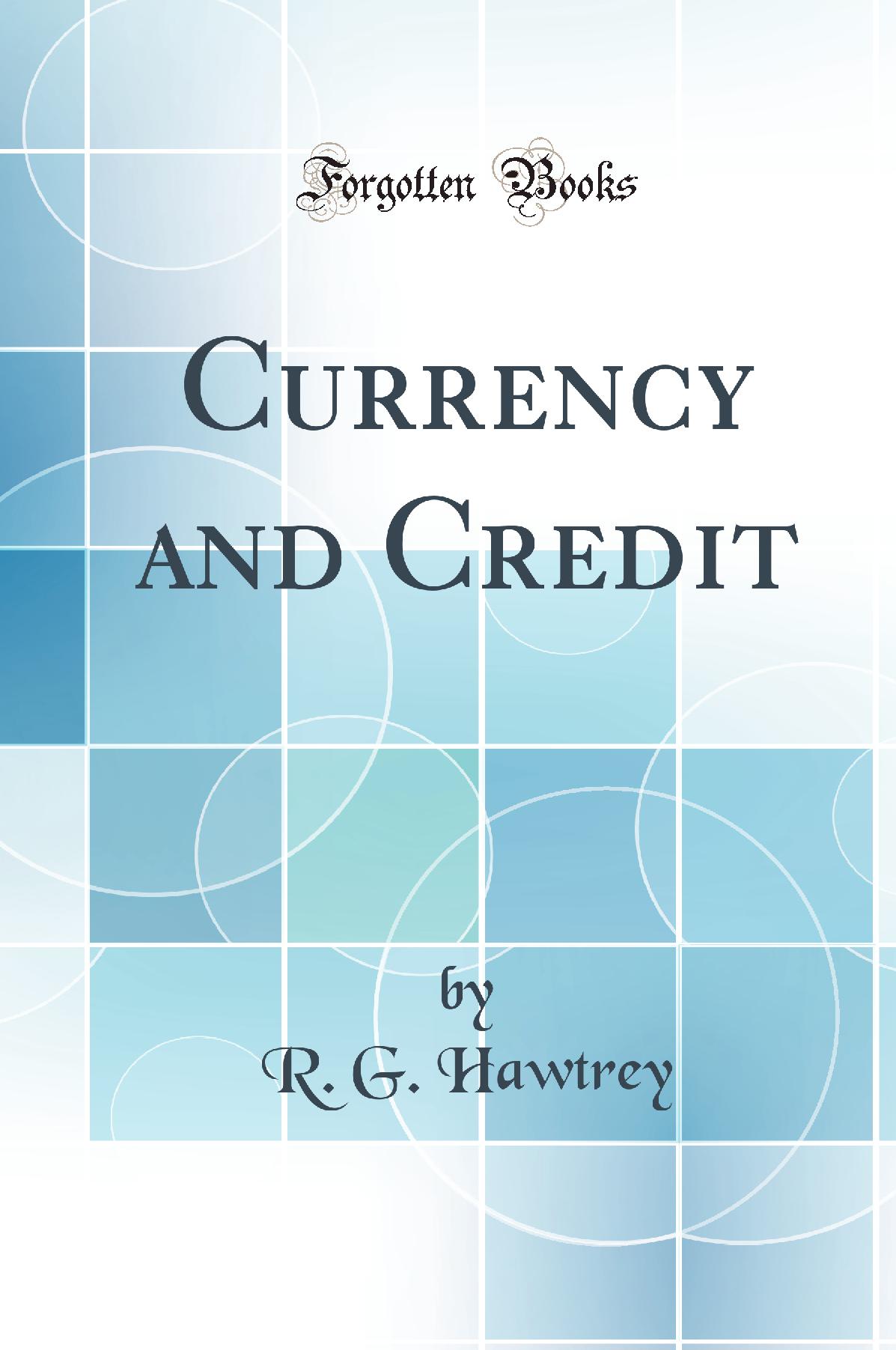 Currency and Credit (Classic Reprint)