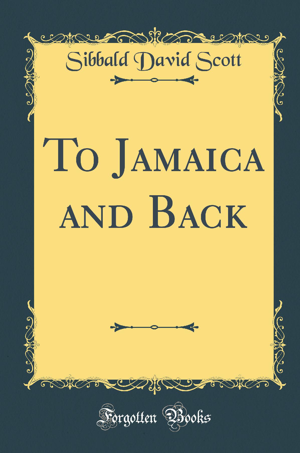 To Jamaica and Back (Classic Reprint)