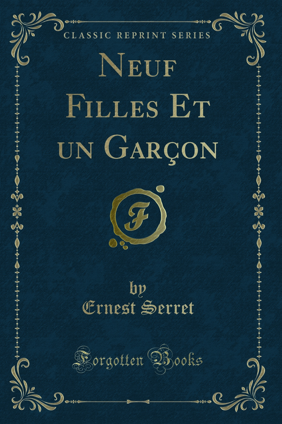 Neuf Filles Et un Garçon (Classic Reprint)
