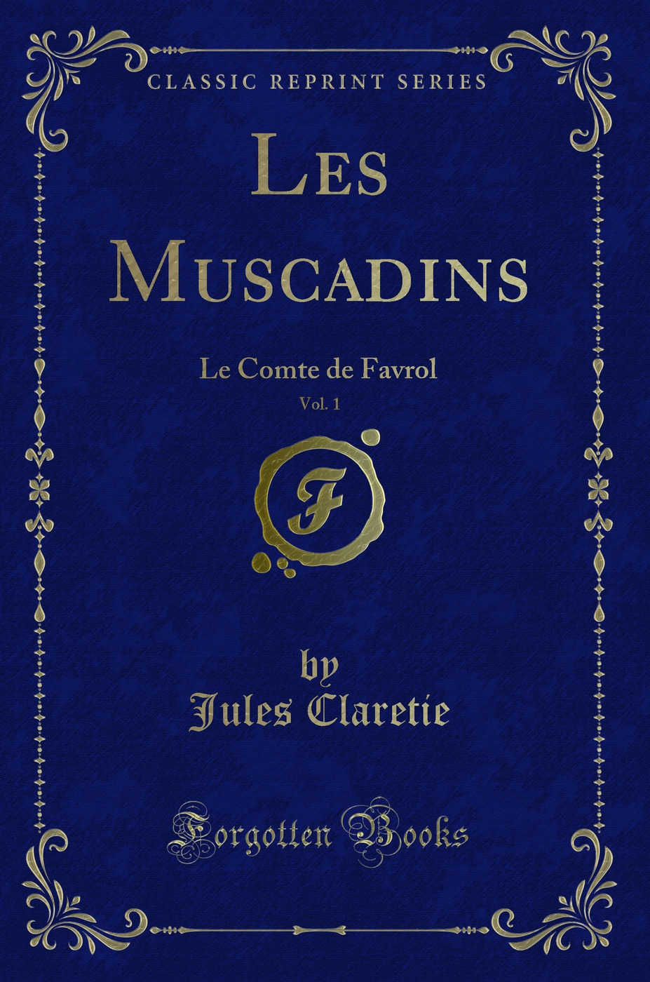 Les Muscadins, Vol. 1: Le Comte de Favrol (Classic Reprint)