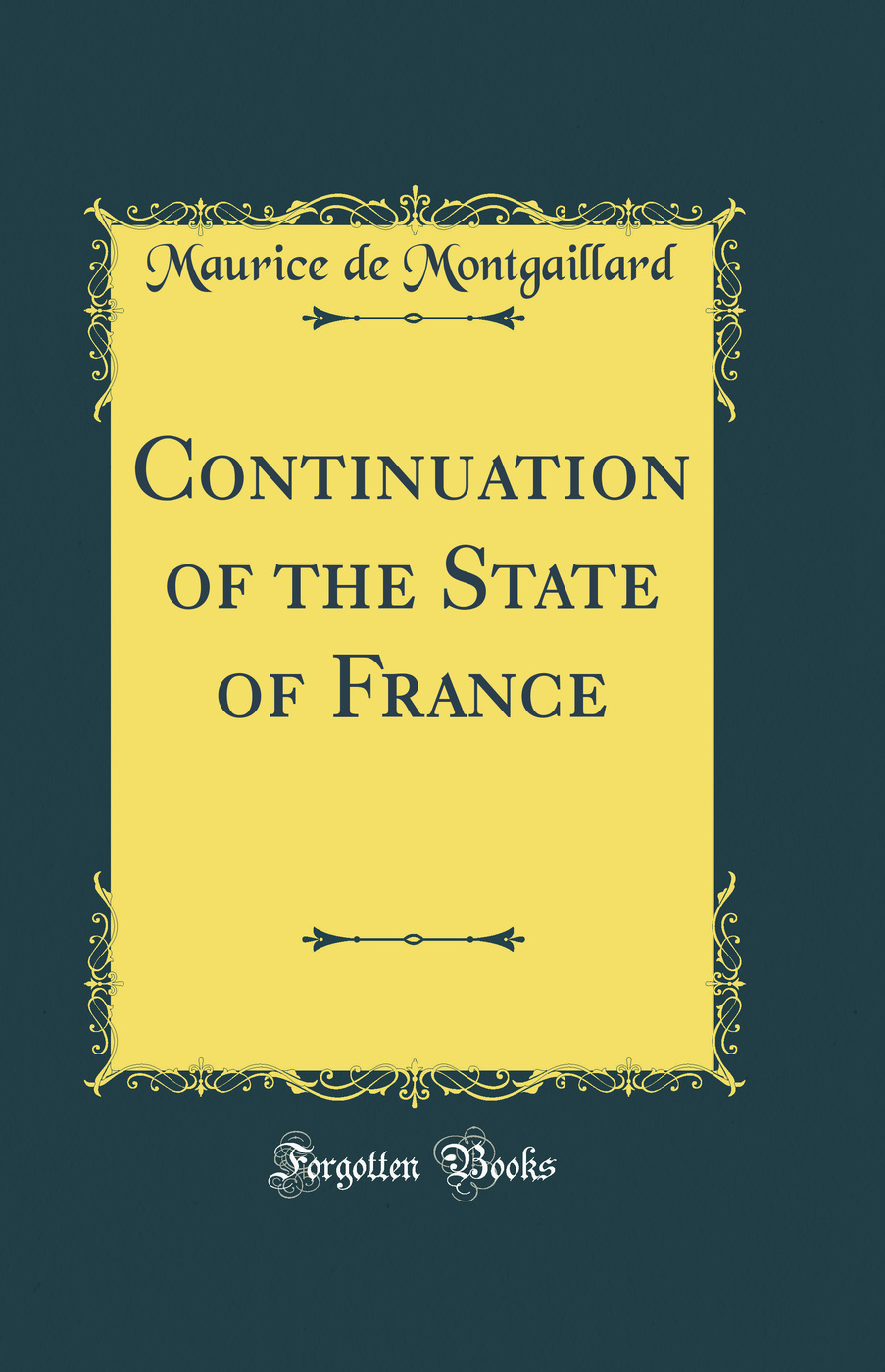 Continuation of the State of France (Classic Reprint)
