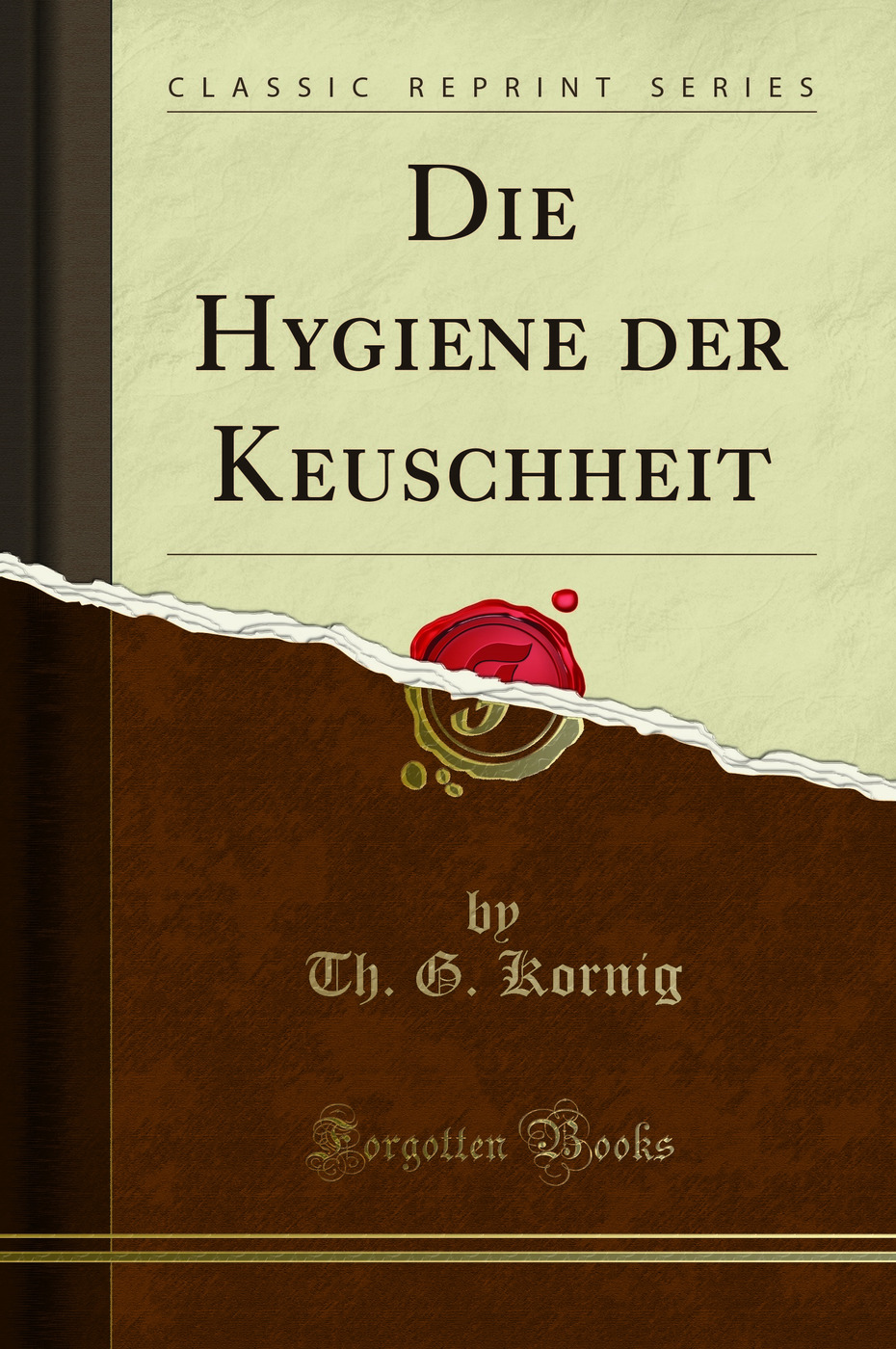 Die Hygiene der Keuschheit (Classic Reprint)