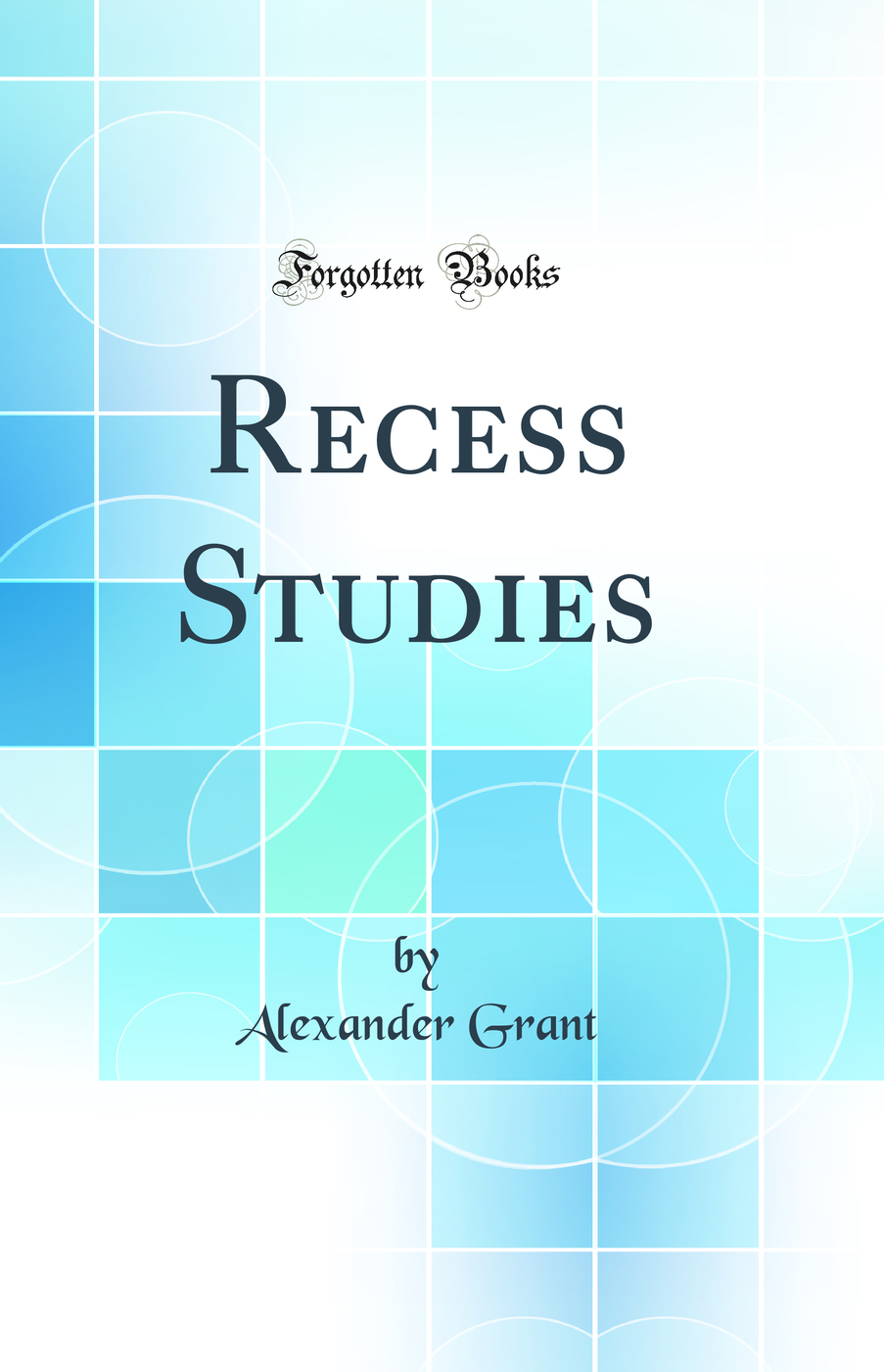 Recess Studies (Classic Reprint)