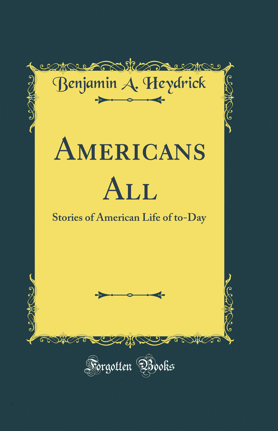 Americans All: Stories of American Life of to-Day (Classic Reprint)