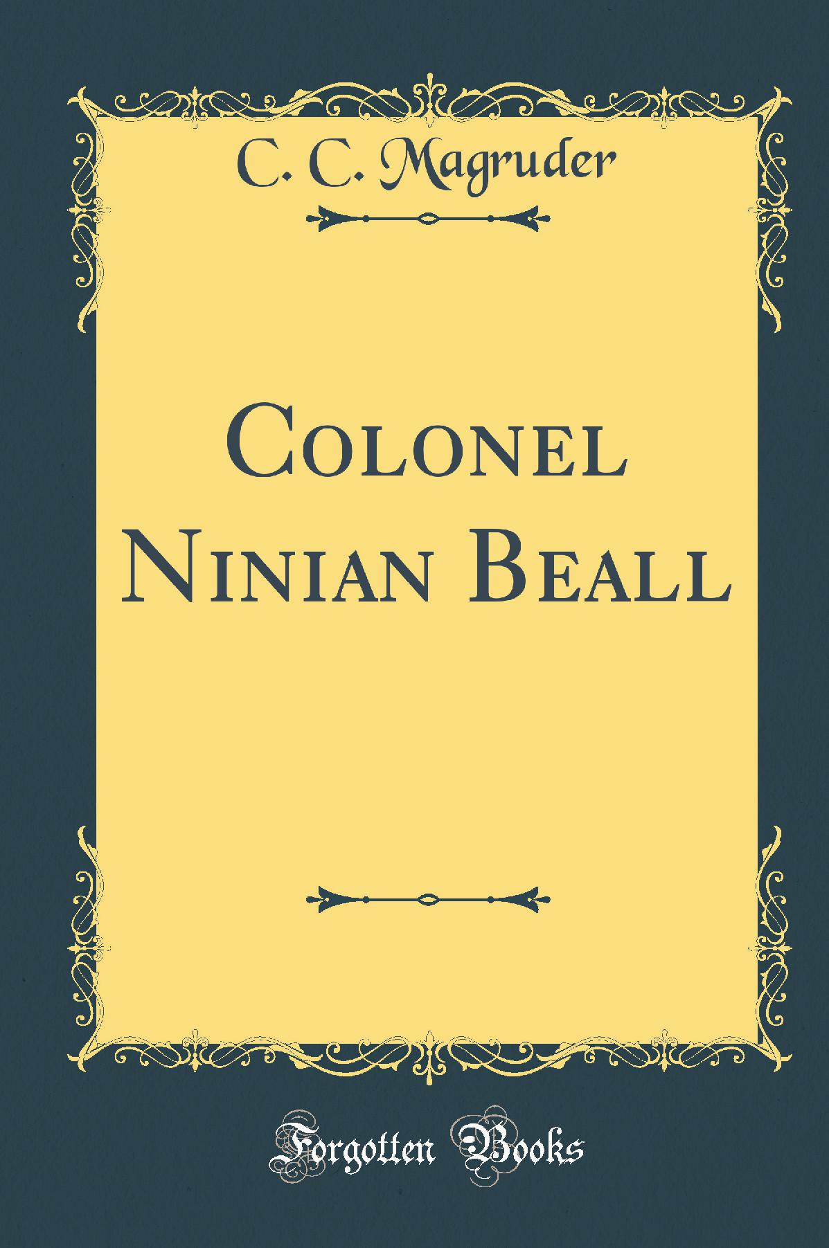 Colonel Ninian Beall (Classic Reprint)